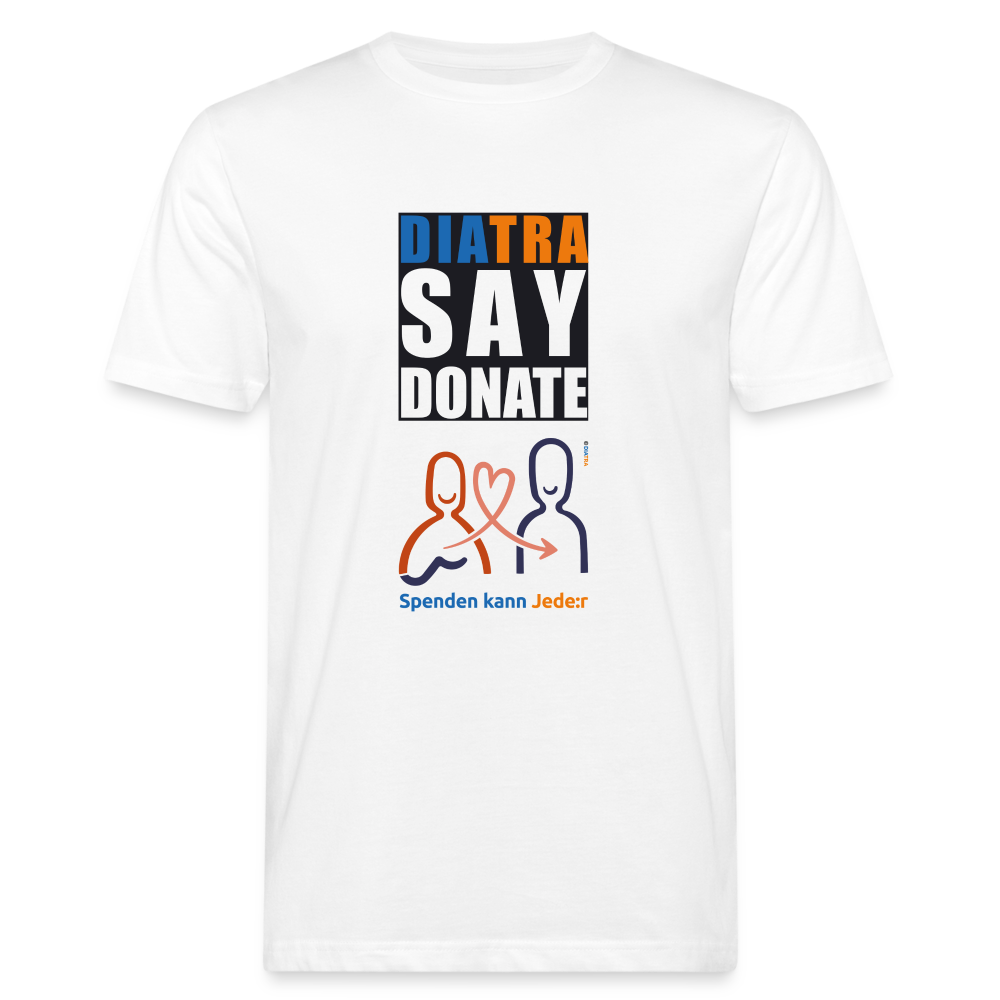 Männer Bio-T-Shirt: "DIATRA Say Donate" - weiß